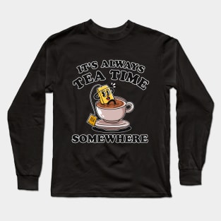 It's always tea time somewhere funny tshirt retro vintage cartoon Long Sleeve T-Shirt